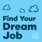 Find Your Dream Job: Insider Tips for Finding Work, Advancing your Career, and Loving Your Job